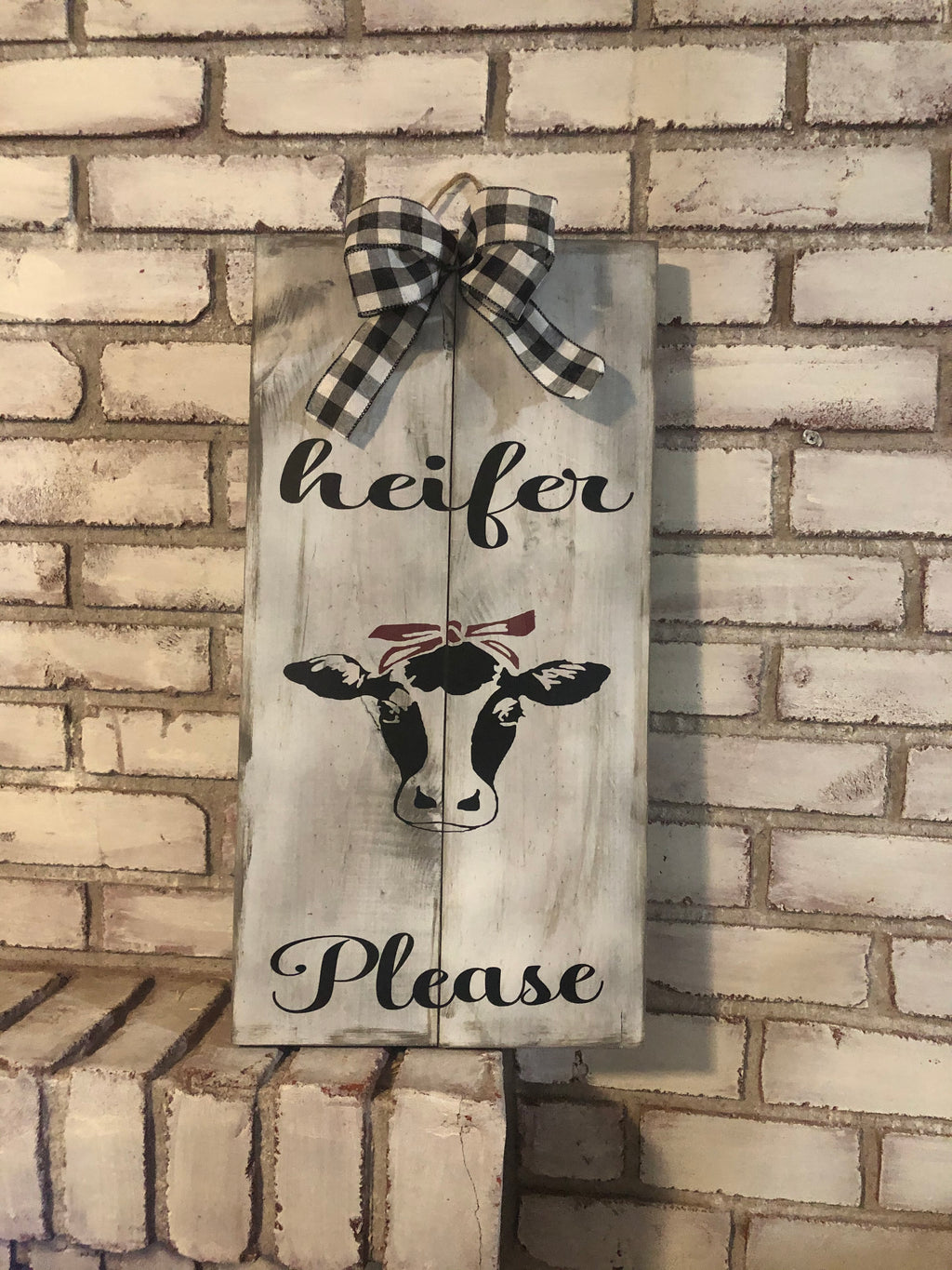 Heifer Please White Washed Plaque - An Elegant Expression, LLC